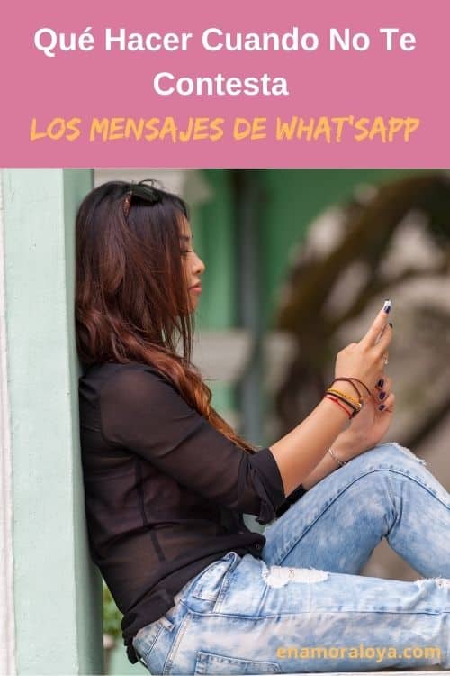 Qué hacer si un hombre no contesta los mensajes de Whatsapp el no contesta los mensajes